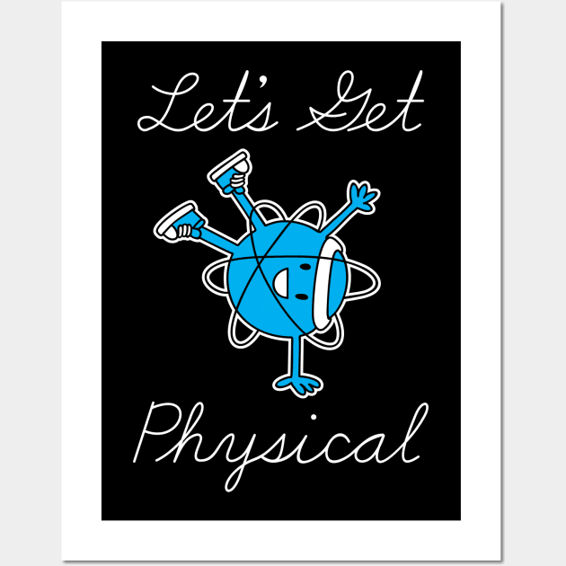 Let's Get Physical Wall Art by bad_nobe